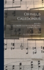 Image for Orpheus Caledonius : Or, A Collection Of Scots Songs