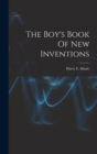 Image for The Boy&#39;s Book Of New Inventions