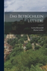 Image for Das Betbuchlein Lutheri
