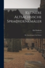 Image for Kleinere Altsachsische Sprachdenkmaler : Mit Anmerkungen Und Glossar