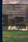 Image for The Codex Palatino-vaticanus, No. 830. (texts, Translations And Indices.)