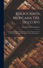 Image for Bibliografia Mexicana Del Siglo Xvi