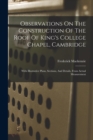 Image for Observations On The Construction Of The Roof Of King&#39;s College Chapel, Cambridge