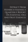 Image for Extract From Heinrich Haensel&#39;s Quarterly Report On Essential Oils And Fruit Essences