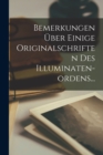 Image for Bemerkungen Uber Einige Originalschriften Des Illuminaten-ordens...