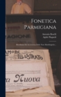 Image for Fonetica Parmigiana : Riordinata Ed Accresciuta Delle Note Morfologiche...