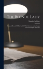Image for The Blonde Lady : Being A Record Of The Duel Of Wits Between Arsene Lupin And The English Detective