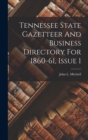 Image for Tennessee State Gazetteer And Business Directory For 1860-61, Issue 1