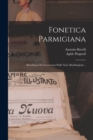 Image for Fonetica Parmigiana : Riordinata Ed Accresciuta Delle Note Morfologiche...