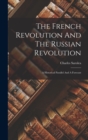 Image for The French Revolution And The Russian Revolution : A Historical Parallel And A Forecast