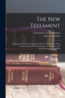 Image for The New Testament : Translated From The Critical Text Of Von Tischendorf, With An Introduction On The Criticism, Translation, And Interpretation Of The Book