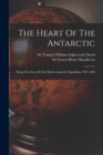 Image for The Heart Of The Antarctic : Being The Story Of The British Antarctic Expedition 1907-1906