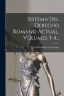 Image for Sistema Del Derecho Romano Actual, Volumes 3-4...