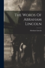 Image for The Words Of Abraham Lincoln