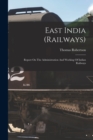 Image for East India (railways) : Report On The Administration And Working Of Indian Railways