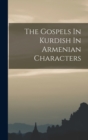 Image for The Gospels In Kurdish In Armenian Characters