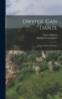 Image for Dwyfol Gan Dante : Annwn, Purdan, Paradwys