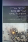 Image for History Of The City Of New York, 1609-1909