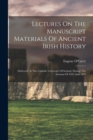 Image for Lectures On The Manuscript Materials Of Ancient Irish History