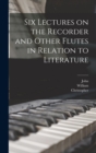 Image for Six Lectures on the Recorder and Other Flutes in Relation to Literature