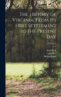 Image for The History of Virginia, From Its First Settlement to the Present Day; Volume 3