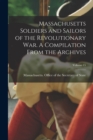 Image for Massachusetts Soldiers and Sailors of the Revolutionary War. A Compilation From the Archives; Volume 15