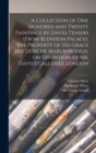Image for A Collection of One Hundred and Twenty Paintings by David Teniers (from Blenheim Palace), the Property of His Grace the Duke of Marlborough, on Exhibition at Mr. Davis&#39;s Galleries, London