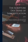 Image for The Scripture Doctrine of Sanctification; an Explication and Paraphrase of the Sixth and Seventh Chapters of Romans, and the Four First Verses of the Eighth Chapter