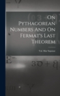 Image for On Pythagorean Numbers And On Fermat&#39;s Last Theorem
