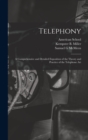 Image for Telephony; a Comprehensive and Detailed Exposition of the Theory and Practice of the Telephone Art