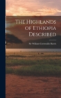 Image for The Highlands of Ethiopia Described