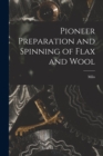Image for Pioneer Preparation and Spinning of Flax and Wool