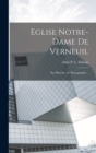 Image for Eglise Notre-dame De Verneuil : Son Histoire, Sa Monographie...