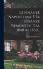 Image for Le Finanze Napoletane E Le Finanze Piemontesi Dal 1848 Al 1860...