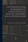 Image for Les fortifications de monsieur le comte de Pagan, Avec ses theoremes sur la fortification