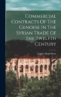 Image for Commercial Contracts Of The Genoese In The Syrian Trade Of The Twelfth Century