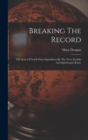 Image for Breaking The Record : The Story Of North Polar Expeditions By The Nova Zembla And Spitzbergen Route
