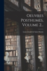 Image for Oeuvres Posthumes, Volume 2...