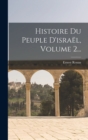 Image for Histoire Du Peuple D&#39;israel, Volume 2...