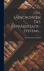 Image for Die Tauschungen des Reprasentatif-Systems...