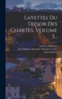 Image for Layettes Du Tresor Des Chartes, Volume 3...