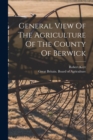 Image for General View Of The Agriculture Of The County Of Berwick