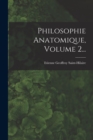 Image for Philosophie Anatomique, Volume 2...