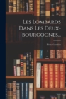 Image for Les Lombards Dans Les Deux-bourgognes...