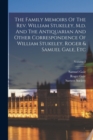 Image for The Family Memoirs Of The Rev. William Stukeley, M.d. And The Antiquarian And Other Correspondence Of William Stukeley, Roger &amp; Samuel Gale, Etc; Volume 2