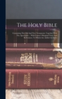 Image for The Holy Bible : Containing The Old And New Testaments: Together With The Apocrypha ... With Canne&#39;s Marginal Notes And References. To Which Are Added An Index