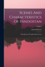 Image for Scenes And Characteristics Of Hindostan : With Sketches Of Anglo-indian Society; Volume 2