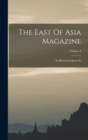 Image for The East Of Asia Magazine : An Illustrated Quarterly; Volume 3