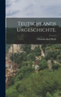 Image for Teutschlands Urgeschichte.