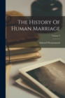 Image for The History Of Human Marriage; Volume 3
